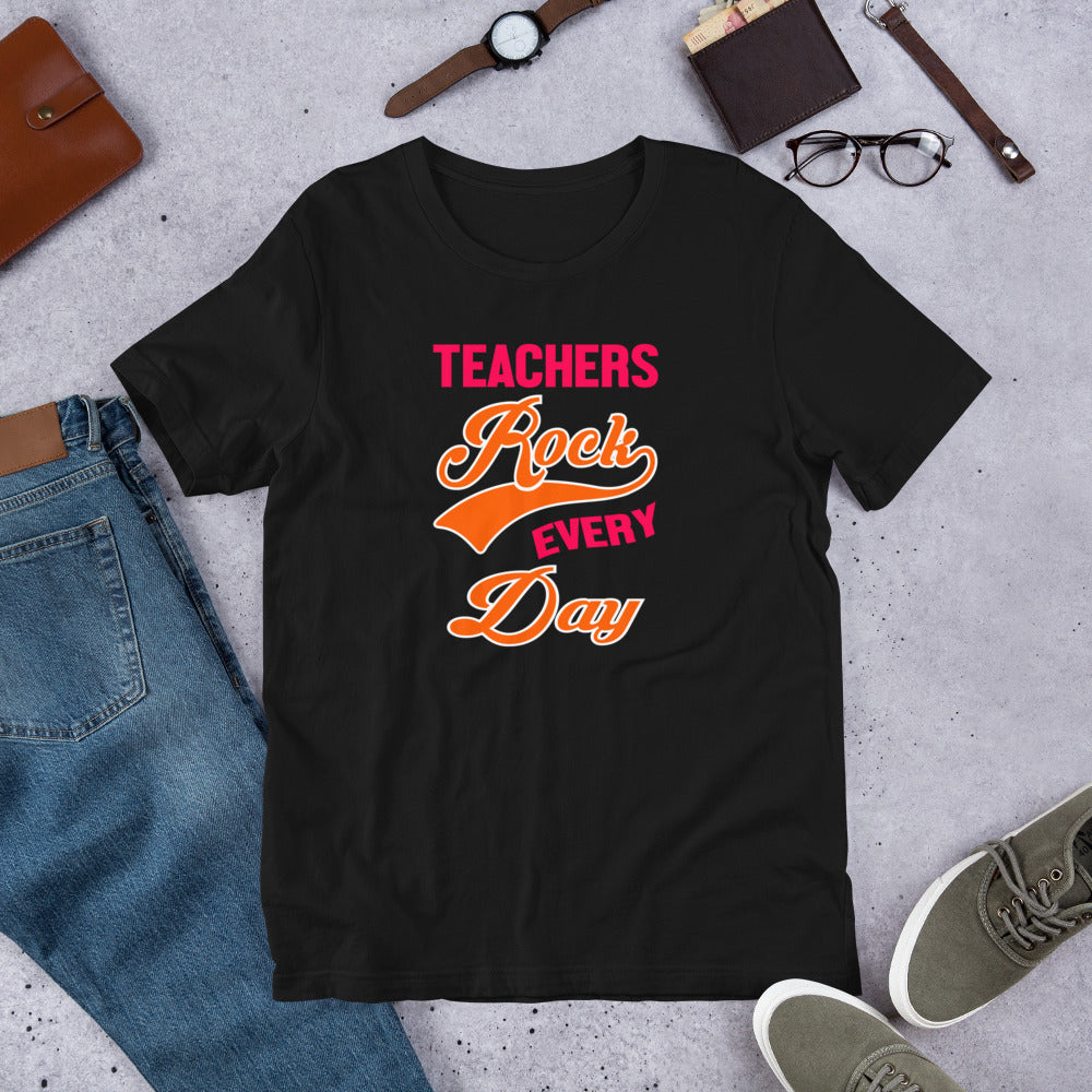 Teachers Rock Every Day - T-Shirt