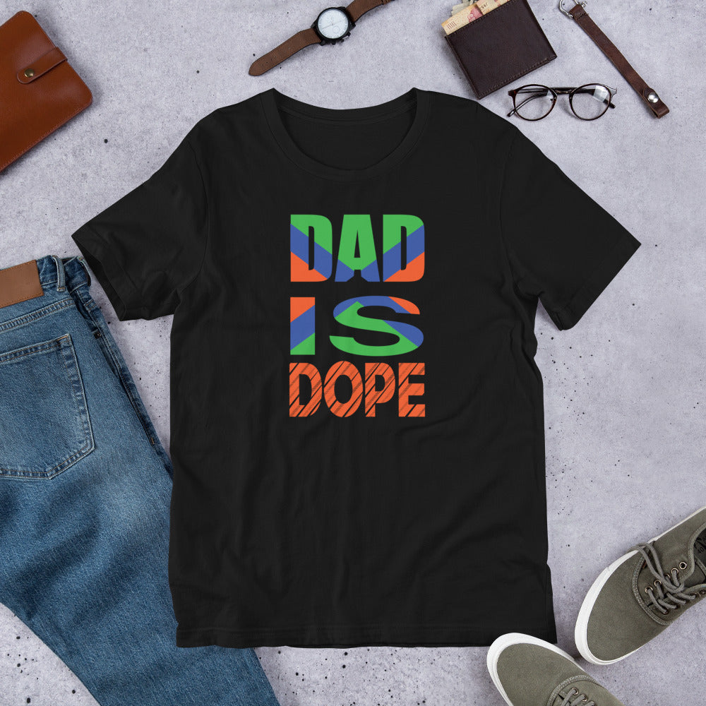 Dad Is Dope - T-Shirt