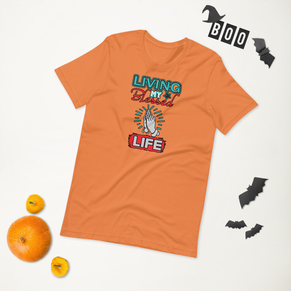 Living My Blessed Life - T-Shirt