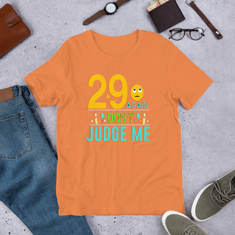 29 Again Don't Judge Me - T-Shirt