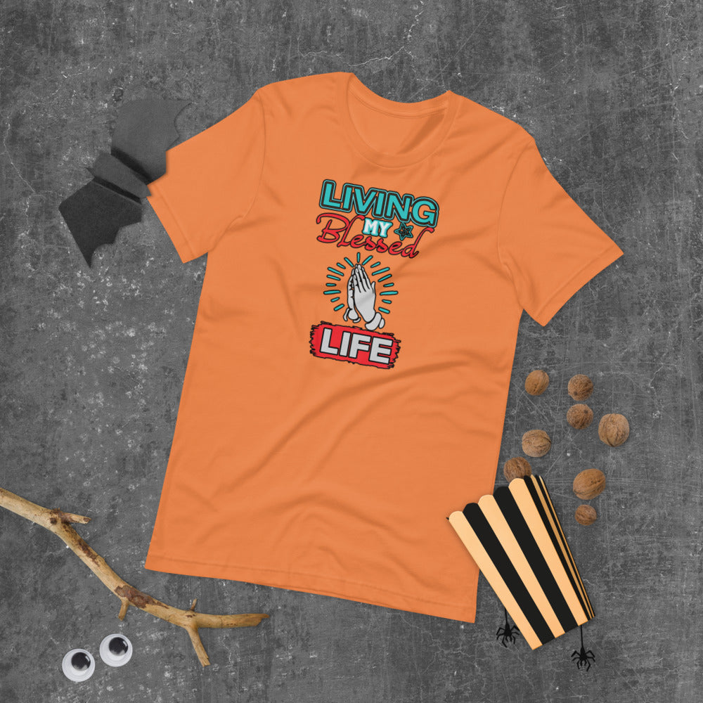 Living My Blessed Life - T-Shirt