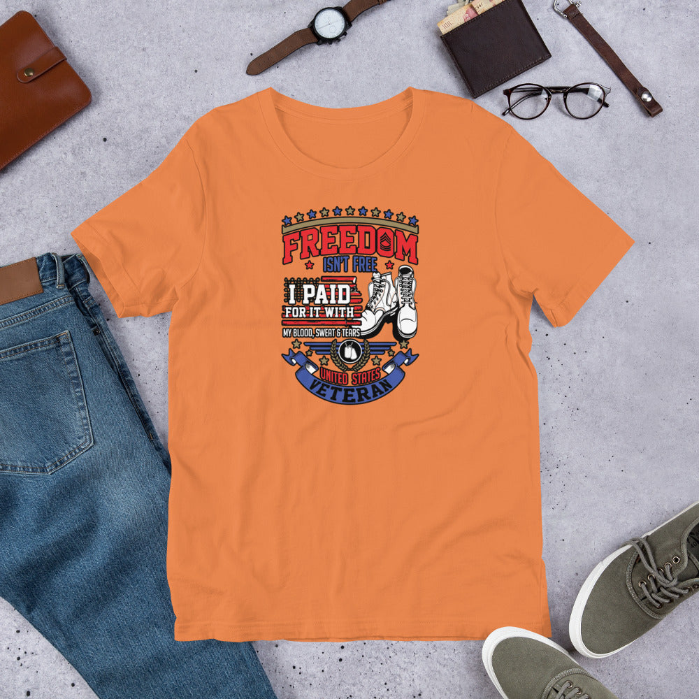 Freedom Isn't Free I Paid For It - T-Shirt