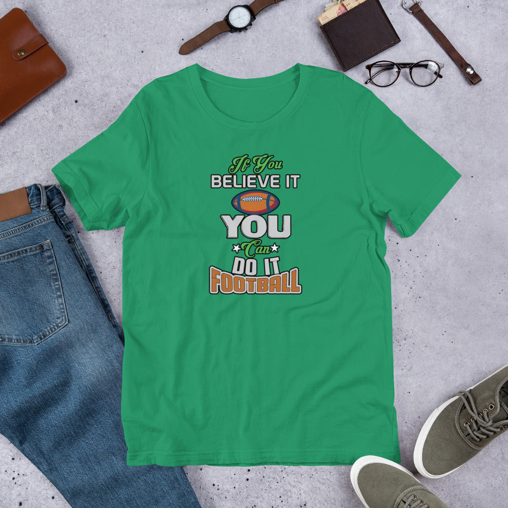 If You Believe It You Can Do It Football - T-Shirt