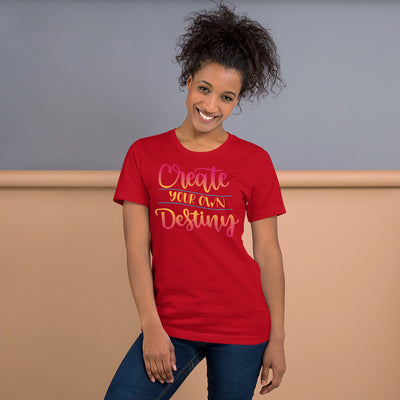 Create Your Own Destiny - T-Shirt