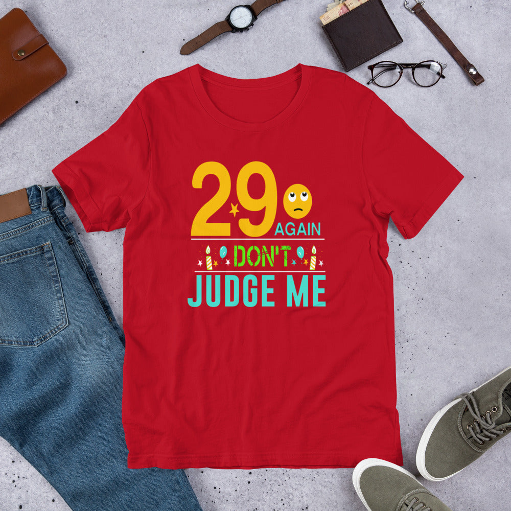 29 Again Don't Judge Me - T-Shirt