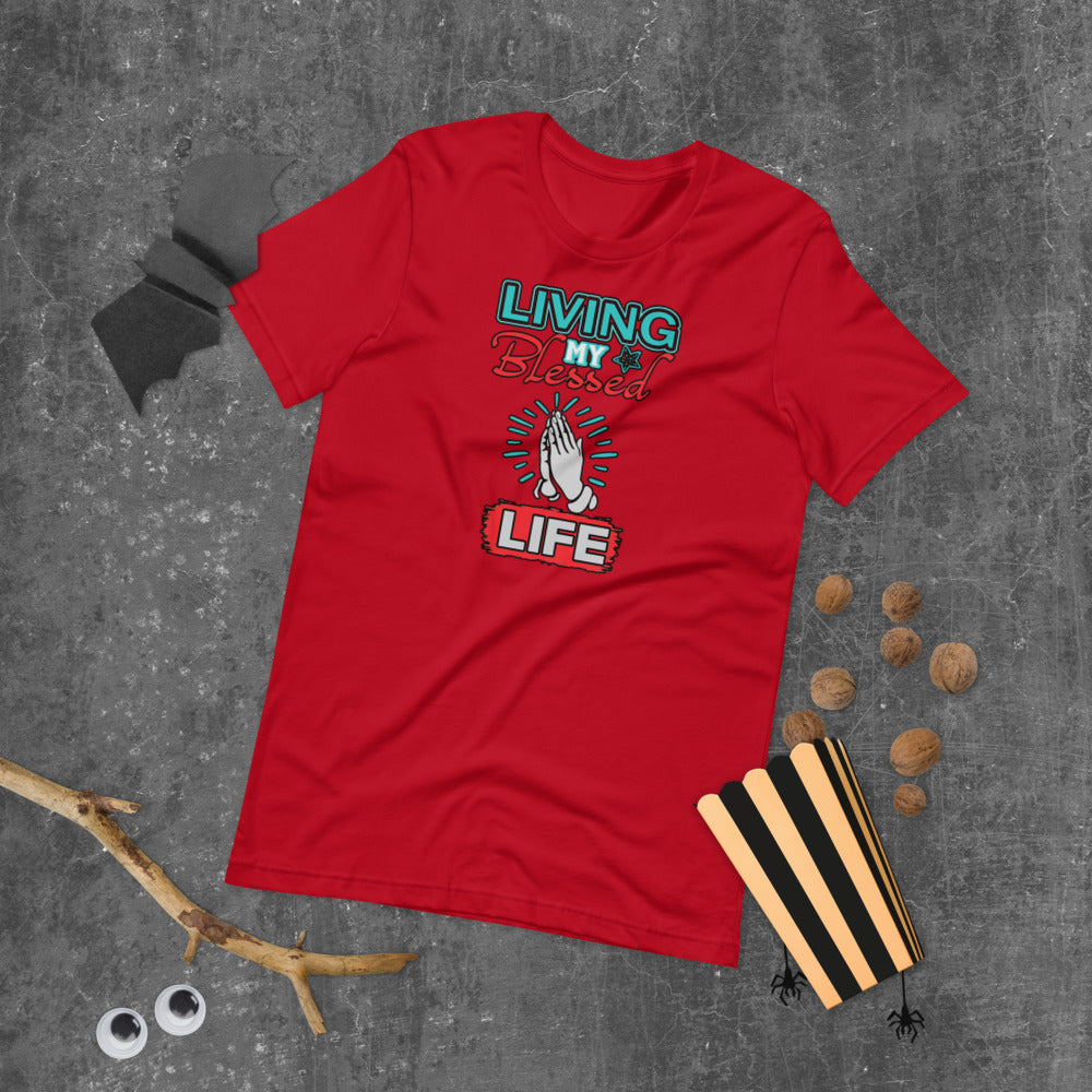 Living My Blessed Life - T-Shirt