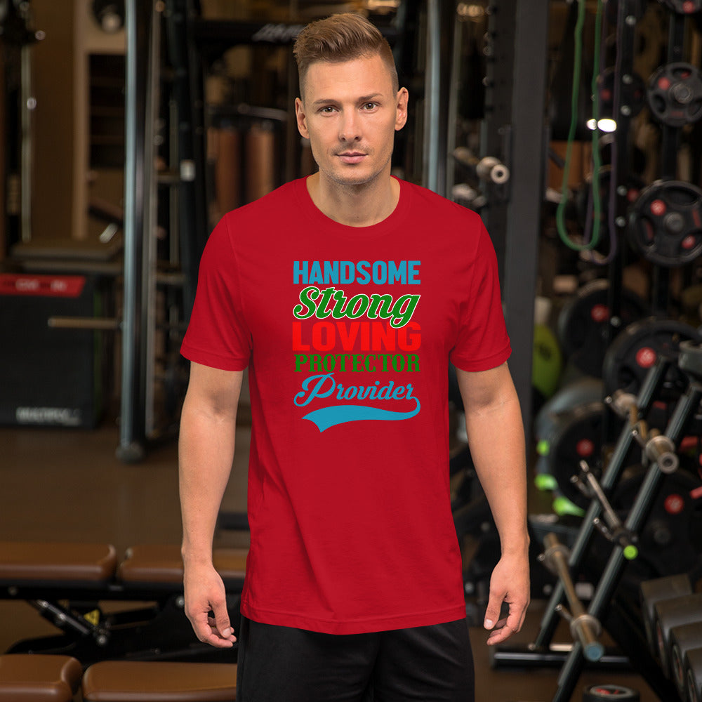 Handsome Strong Loving Protector Provider - T-Shirt