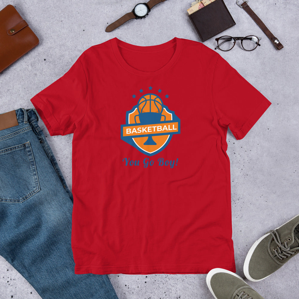 Basketball You Go Boy! - T-Shirt