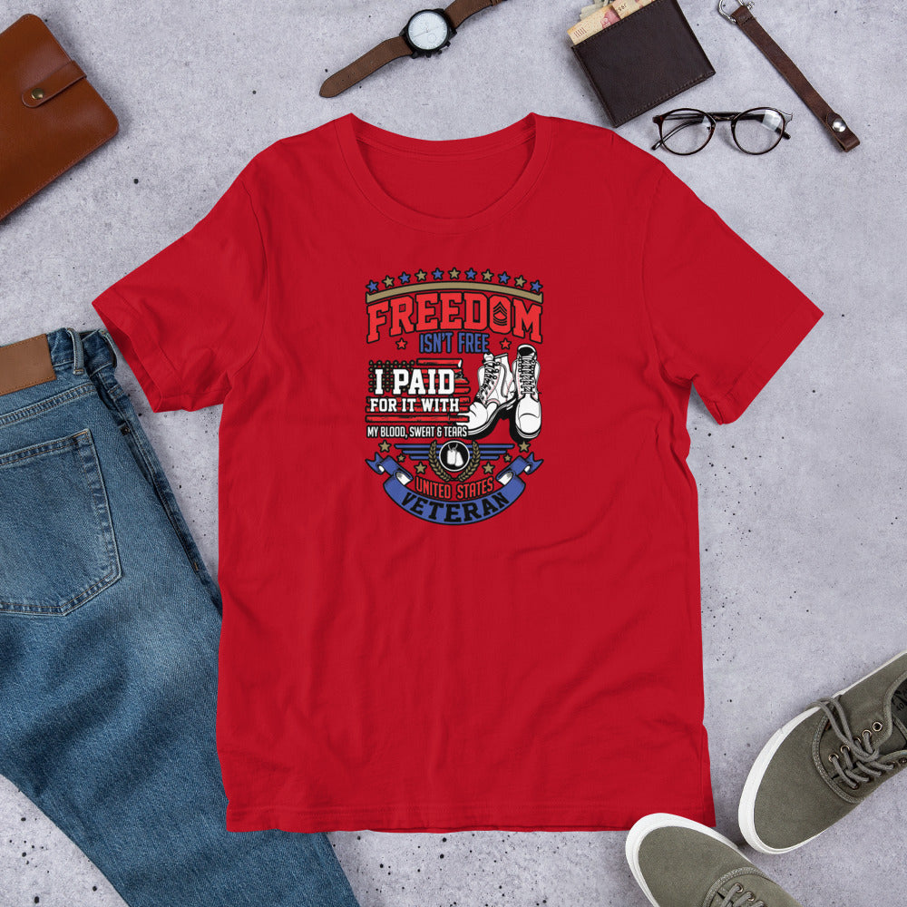 Freedom Isn't Free I Paid For It - T-Shirt