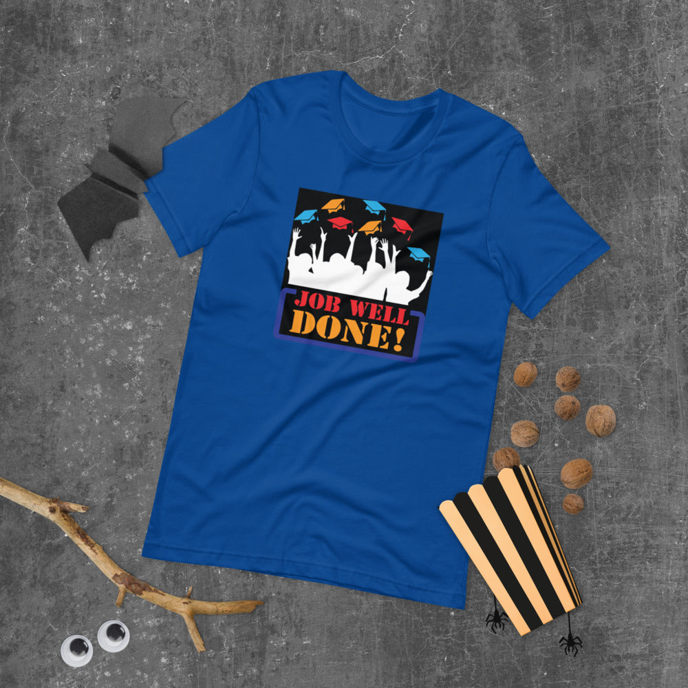 Job Well Done! - T-Shirt