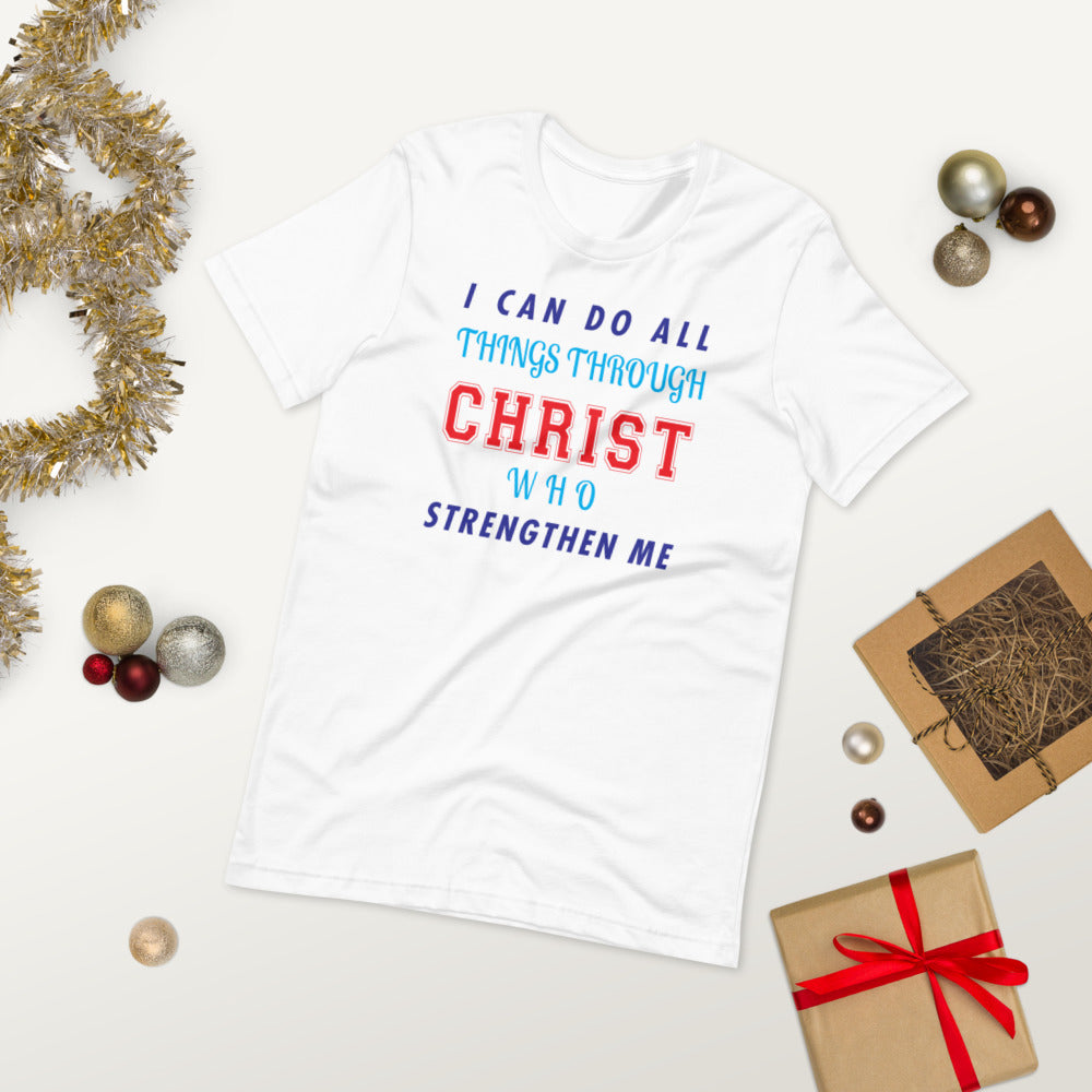 I Can Do All Things Through Christ Who Strengthens Me - T-Shirt