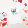 Only God Can Do It - T-Shirt