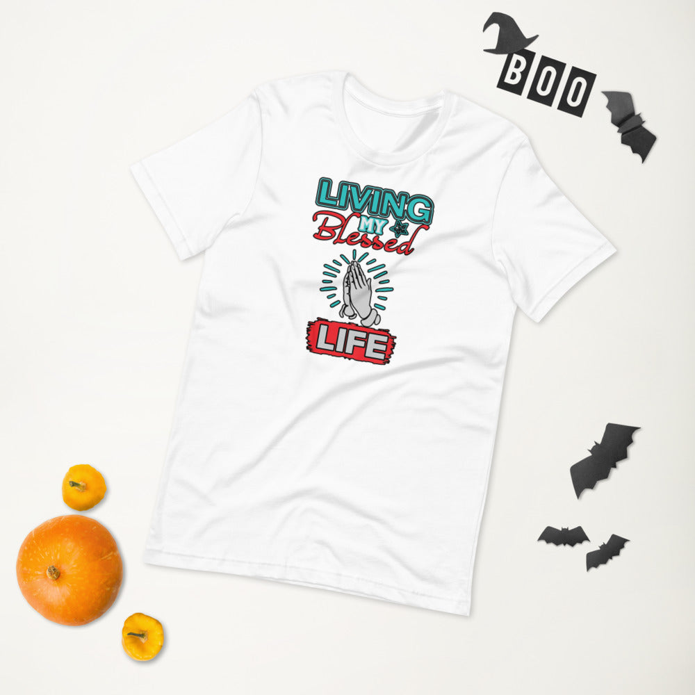 Living My Blessed Life - T-Shirt