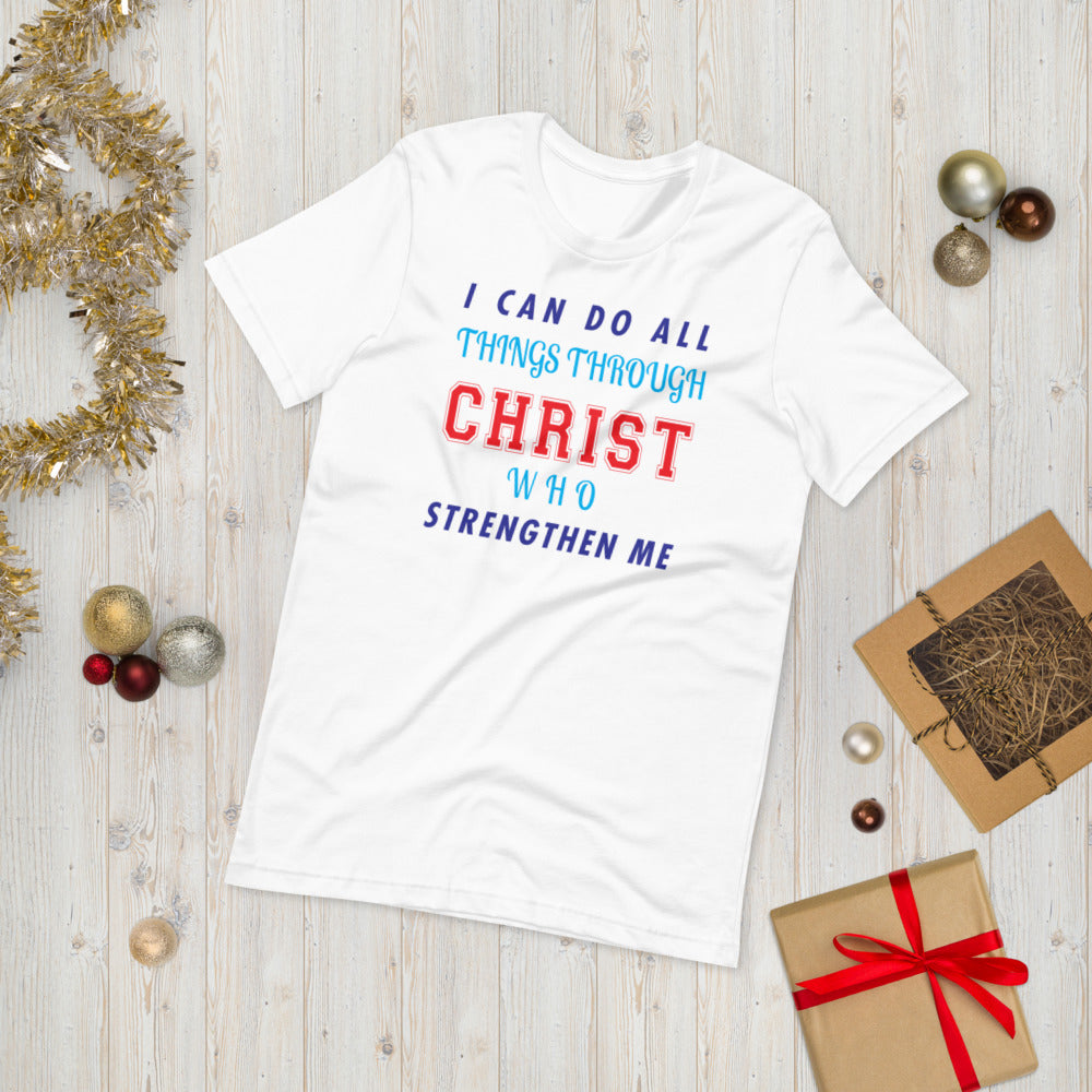 I Can Do All Things Through Christ Who Strengthens Me - T-Shirt