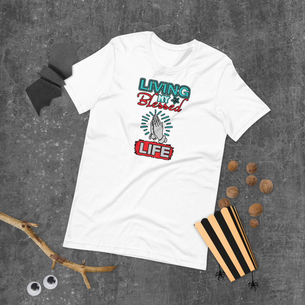 Living My Blessed Life - T-Shirt