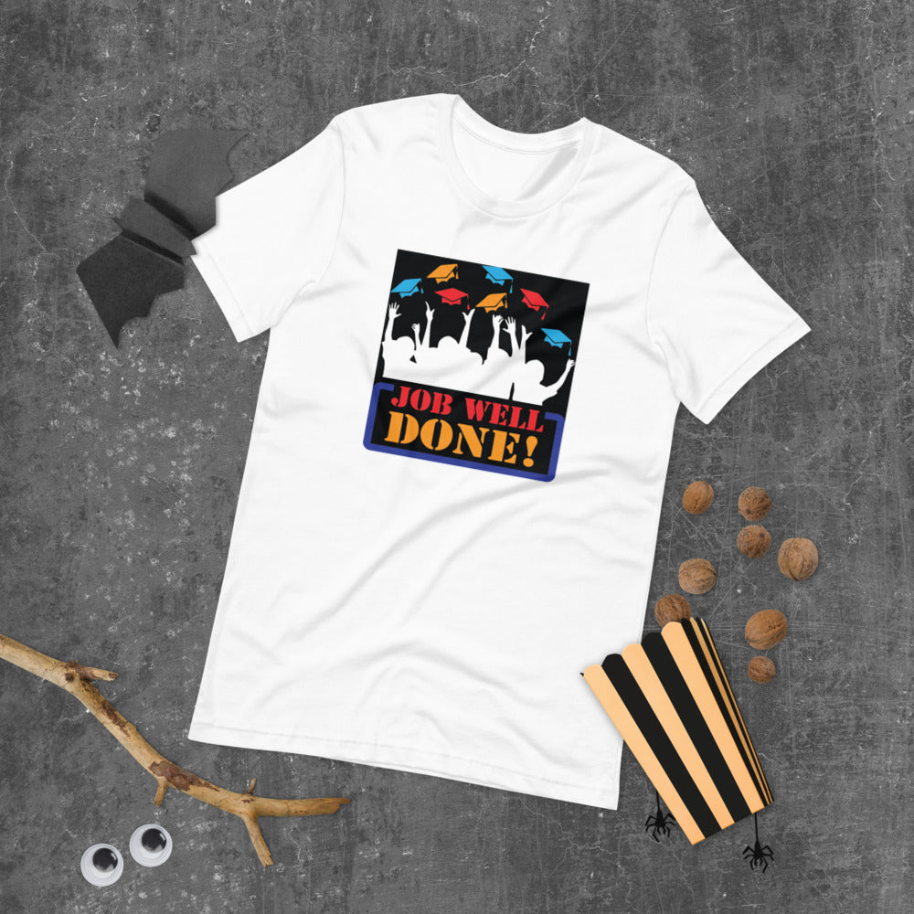 Job Well Done! - T-Shirt