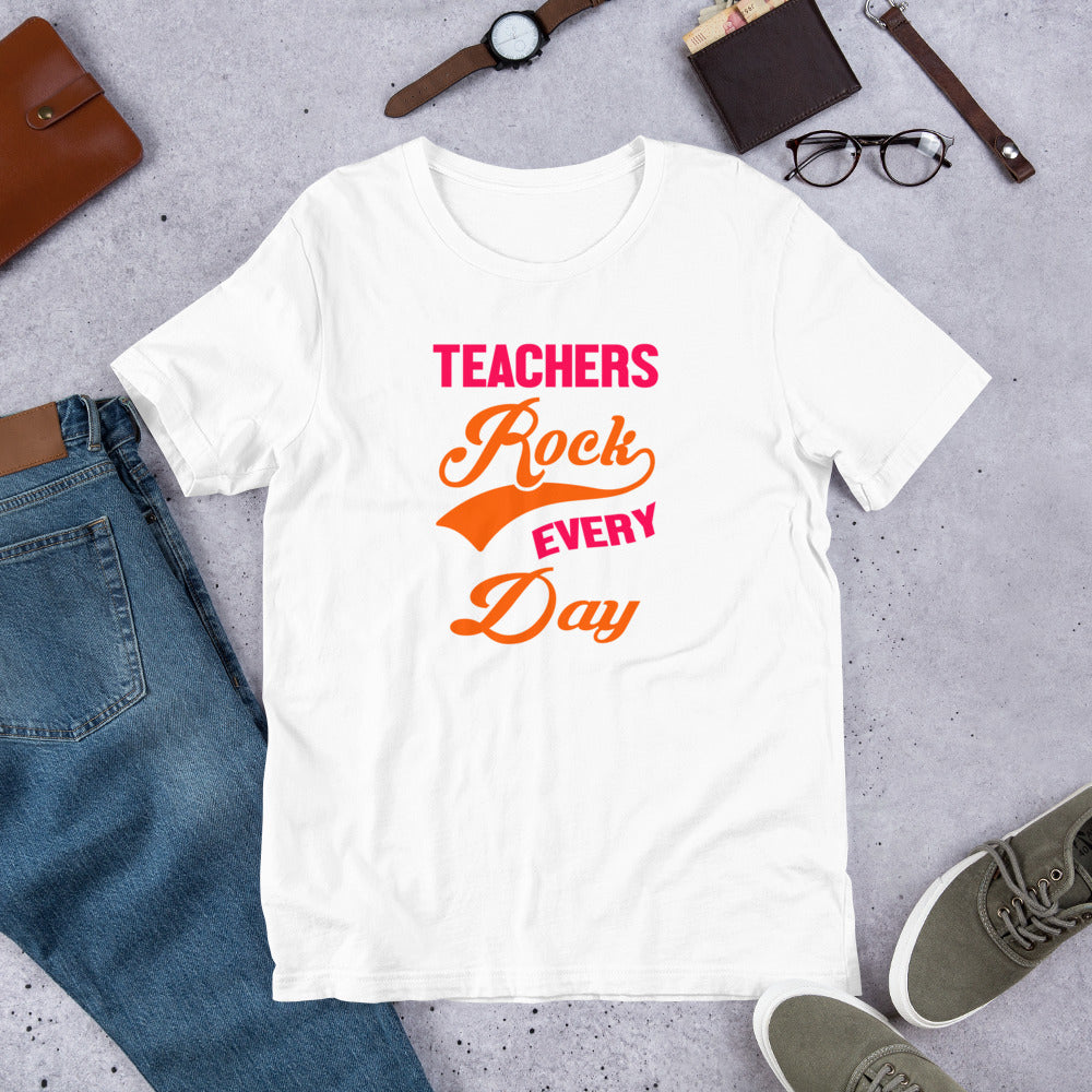 Teachers Rock Every Day - T-Shirt