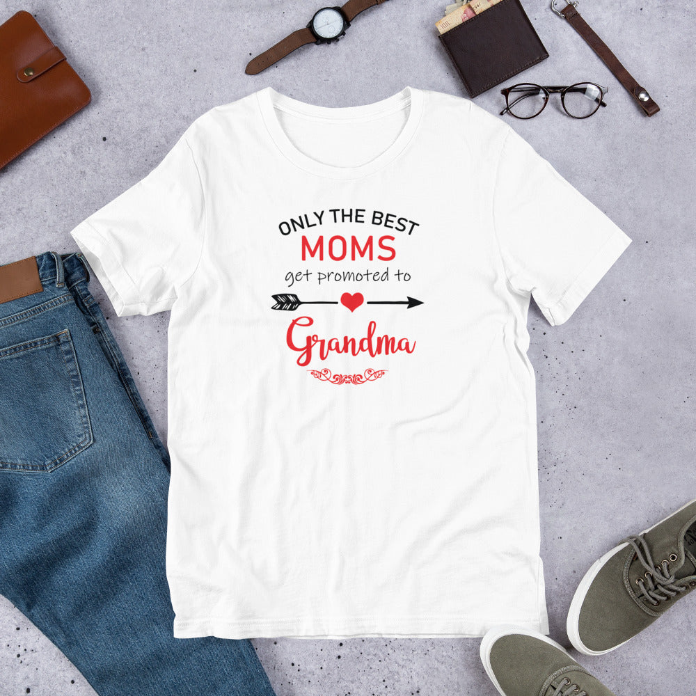 Only The Best Moms Get Promoted To Grandma - T-Shirt