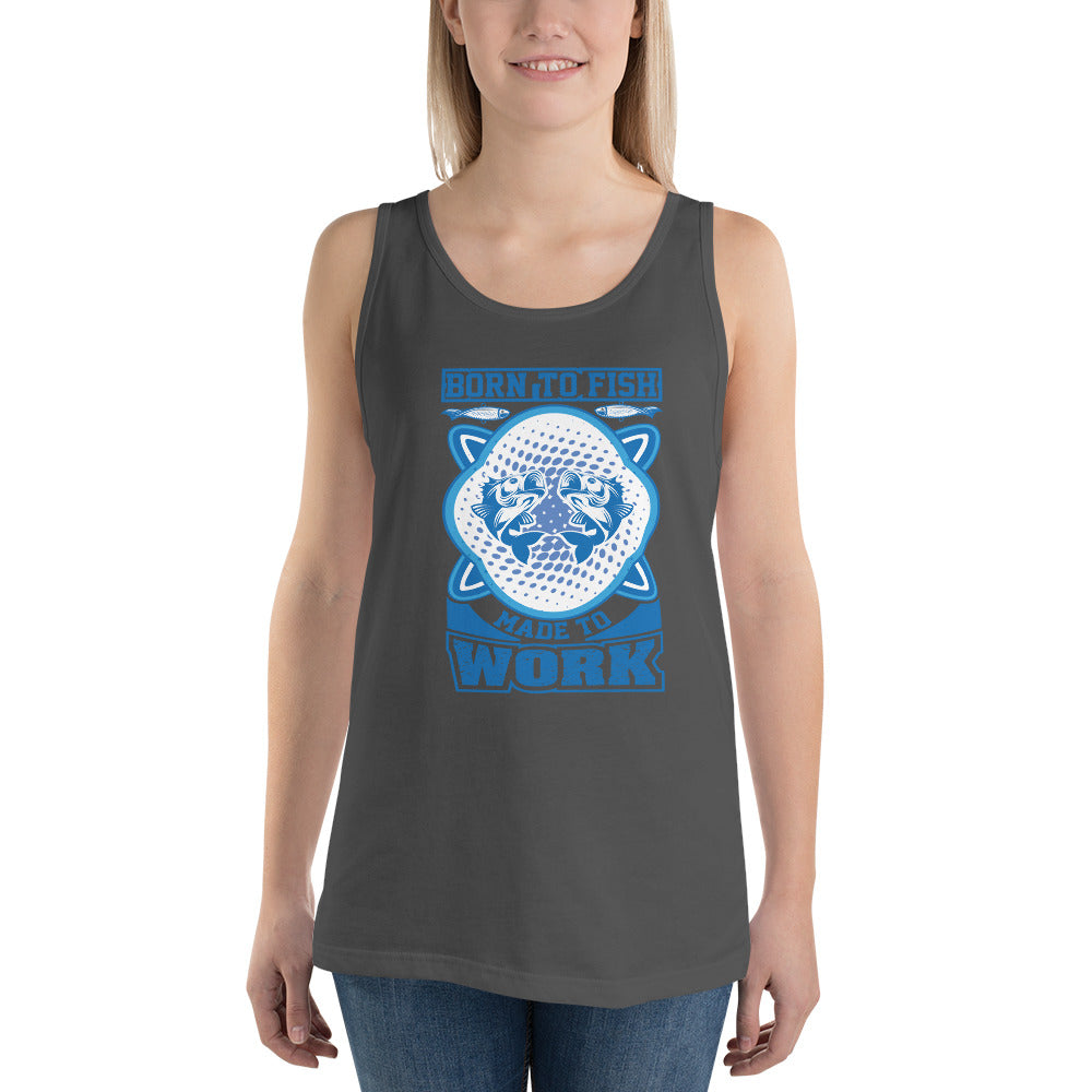 Born To Fish Made To Work - Tank Top