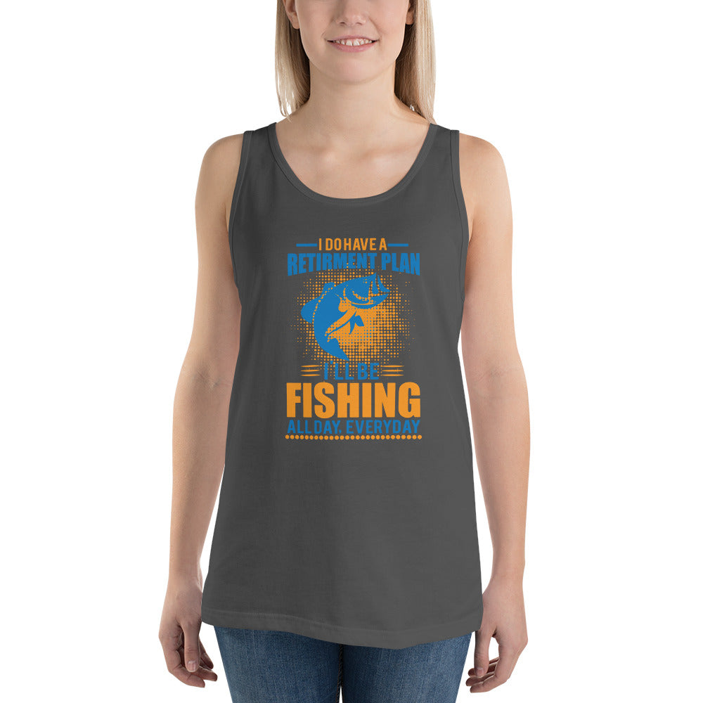 I Do Have A Retirement Plan I'll Be Fishing - Tank Top