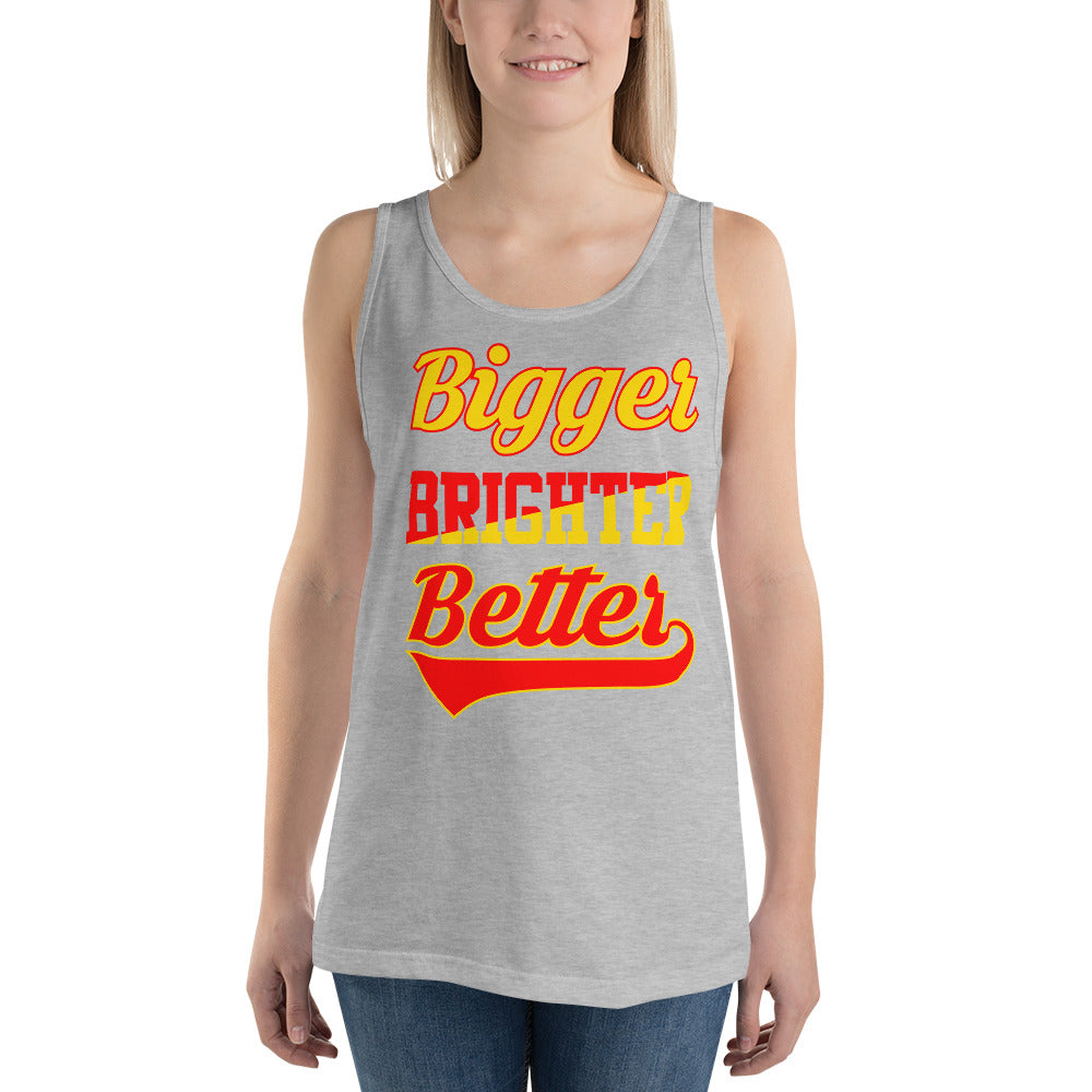 Bigger Brighter Better - Tank Top