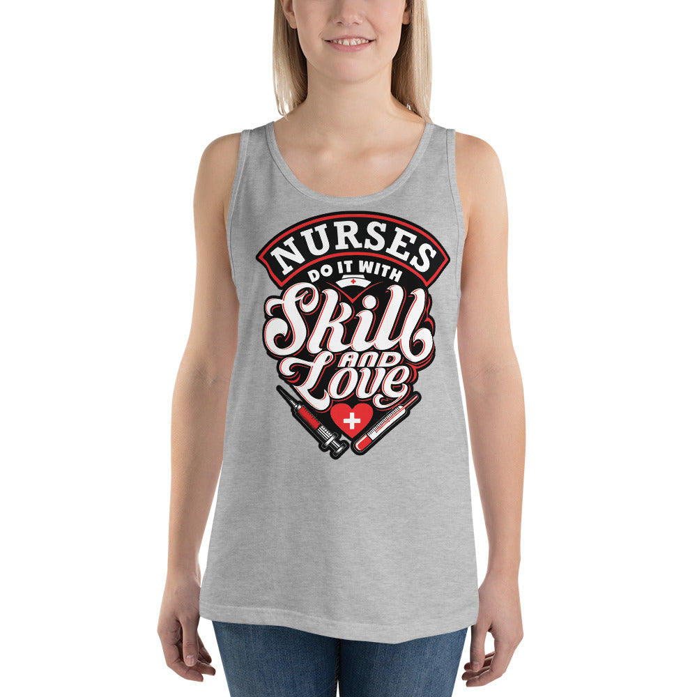 Nurses Do It With Skill And Love - Tank Top