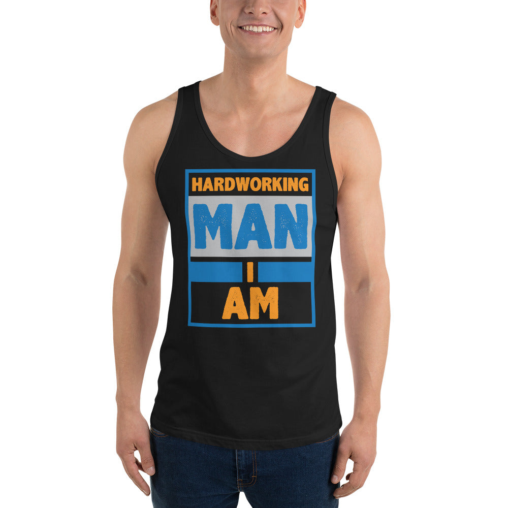 Hardworking Man I Am - Tank Top