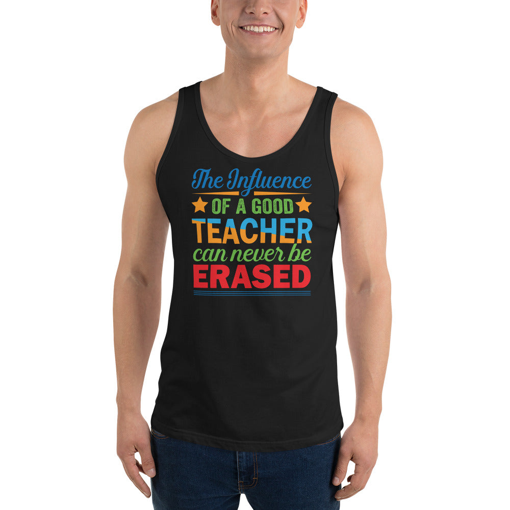 The Influence Of A Good Teacher Can Never Be Erased - Tank Top