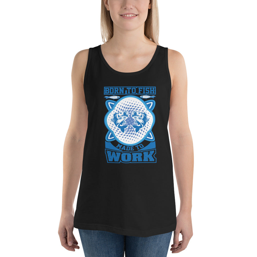 Born To Fish Made To Work - Tank Top