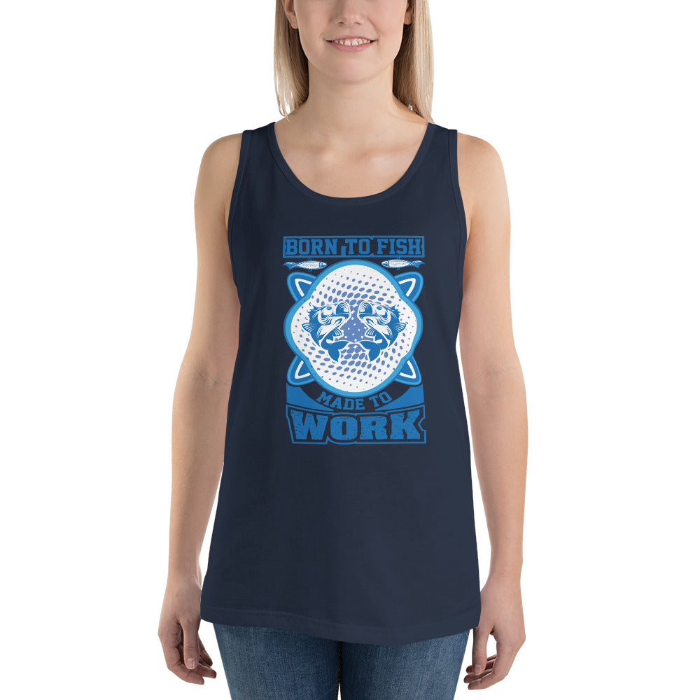 Born To Fish Made To Work - Tank Top