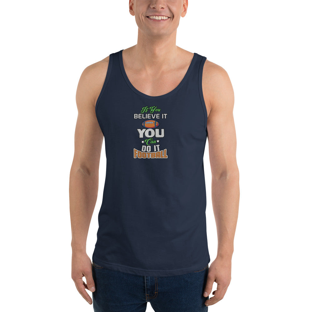 If You Believe It You Can Do It Football - Tank Top