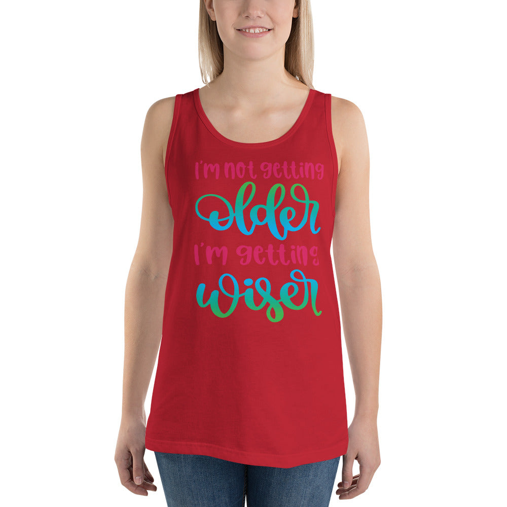 I'm Not Getting Older I'm Getting Wiser - Tank Top