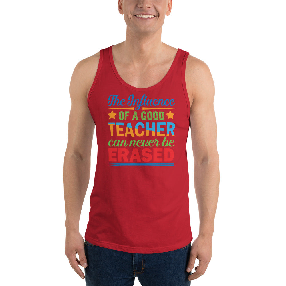 The Influence Of A Good Teacher Can Never Be Erased - Tank Top