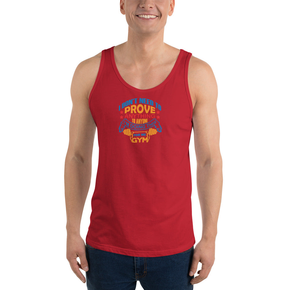 I Don't Need To Prove Anything - Tank Top