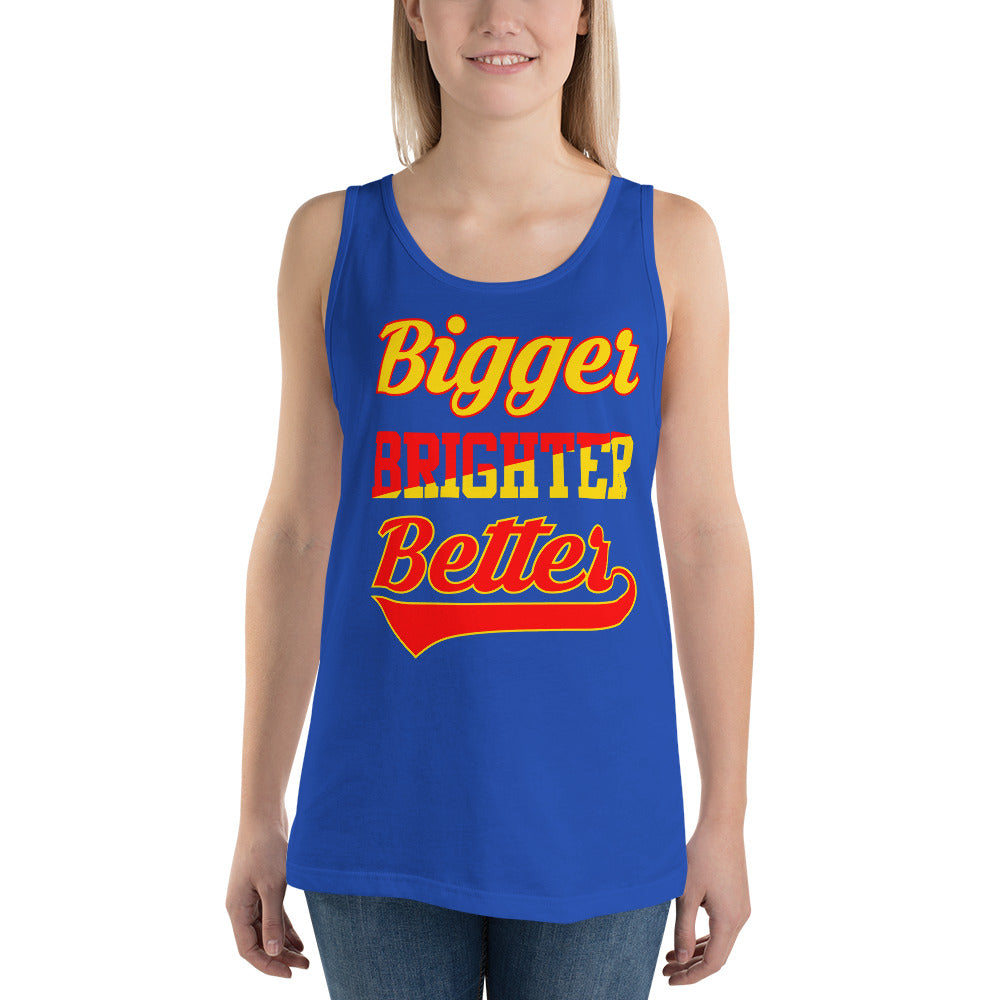 Bigger Brighter Better - Tank Top