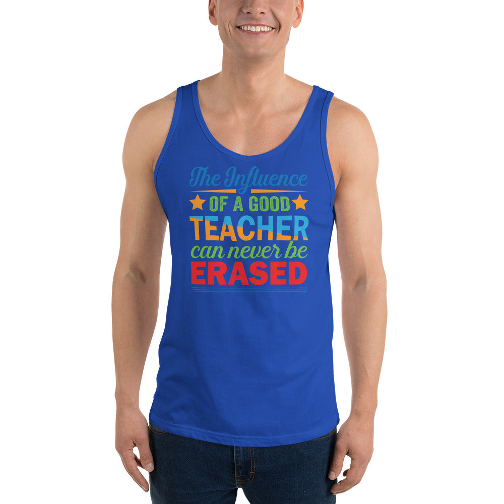 The Influence Of A Good Teacher Can Never Be Erased - Tank Top