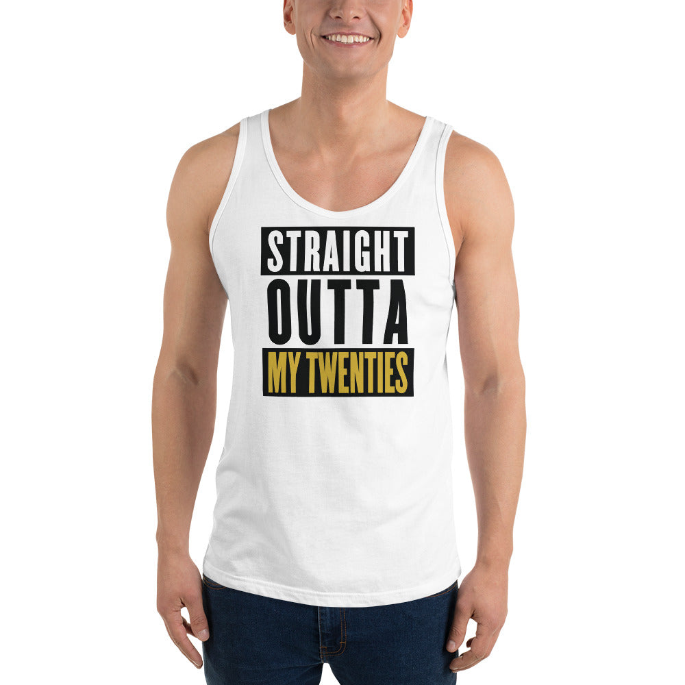 Straight Outta My Twenties - Tank Top