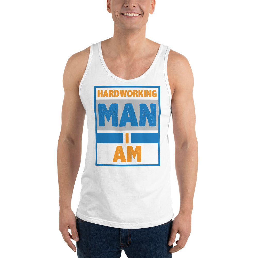 Hardworking Man I Am - Tank Top