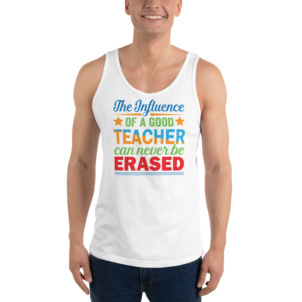 The Influence Of A Good Teacher Can Never Be Erased - Tank Top