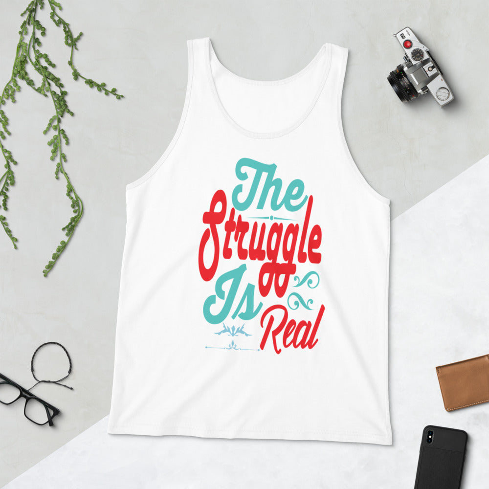 The Struggle Is Real - Tank Top