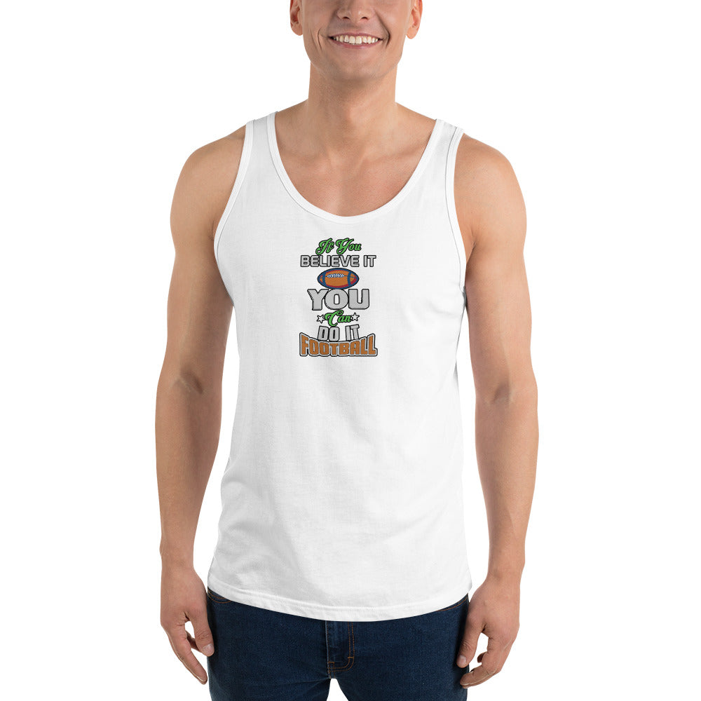 If You Believe It You Can Do It Football - Tank Top