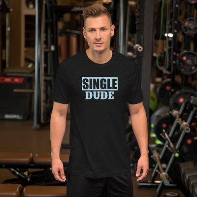 Single Dude - T-Shirt