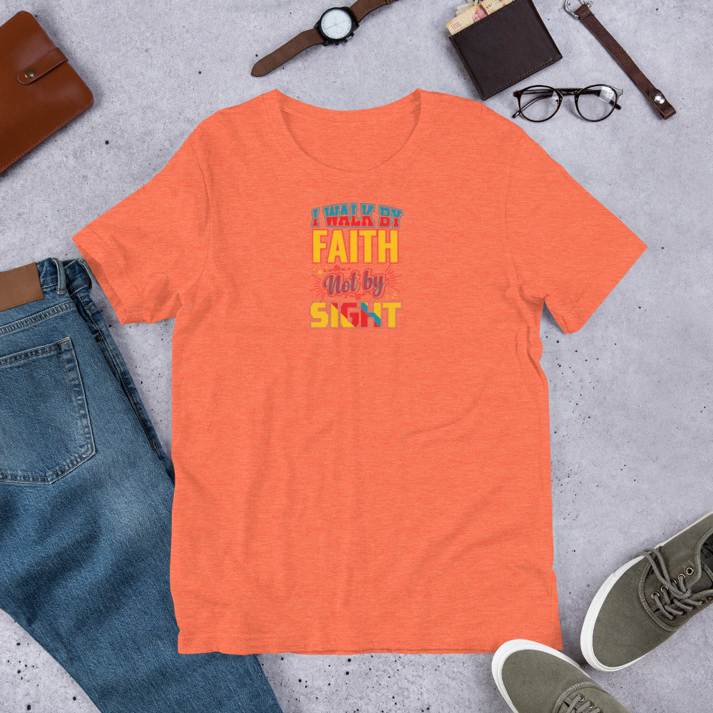 I Walk By Faith Not By Sight - T-Shirt