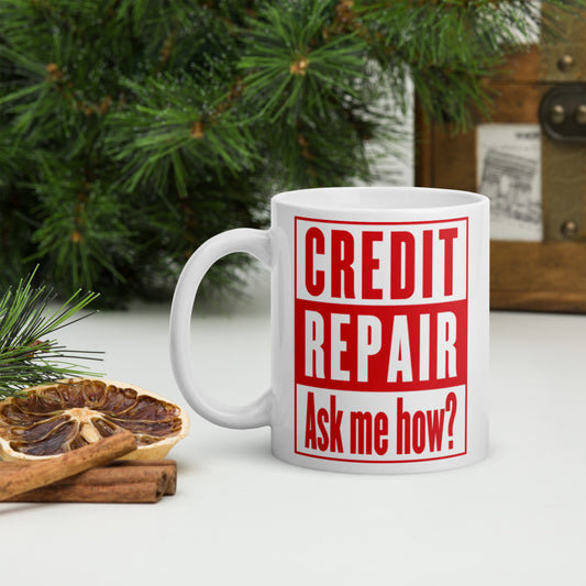 Credit Repair Ask Me How? - Mug