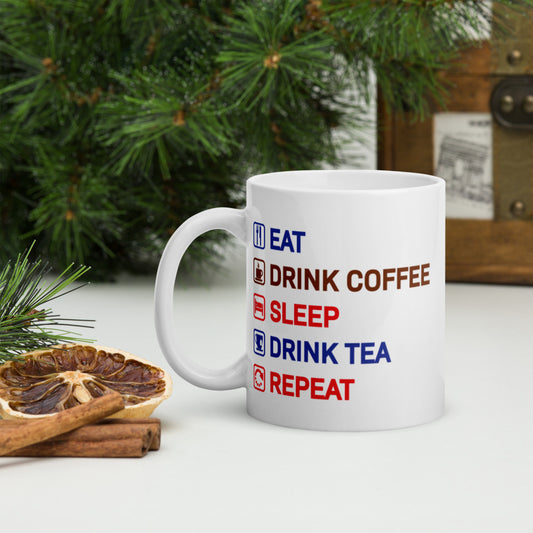 Eat Drink Coffee Sleep Drink Tea  - Mug