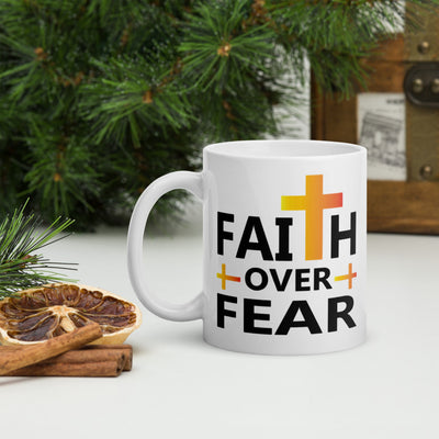 Faith Over Fear  - Mug