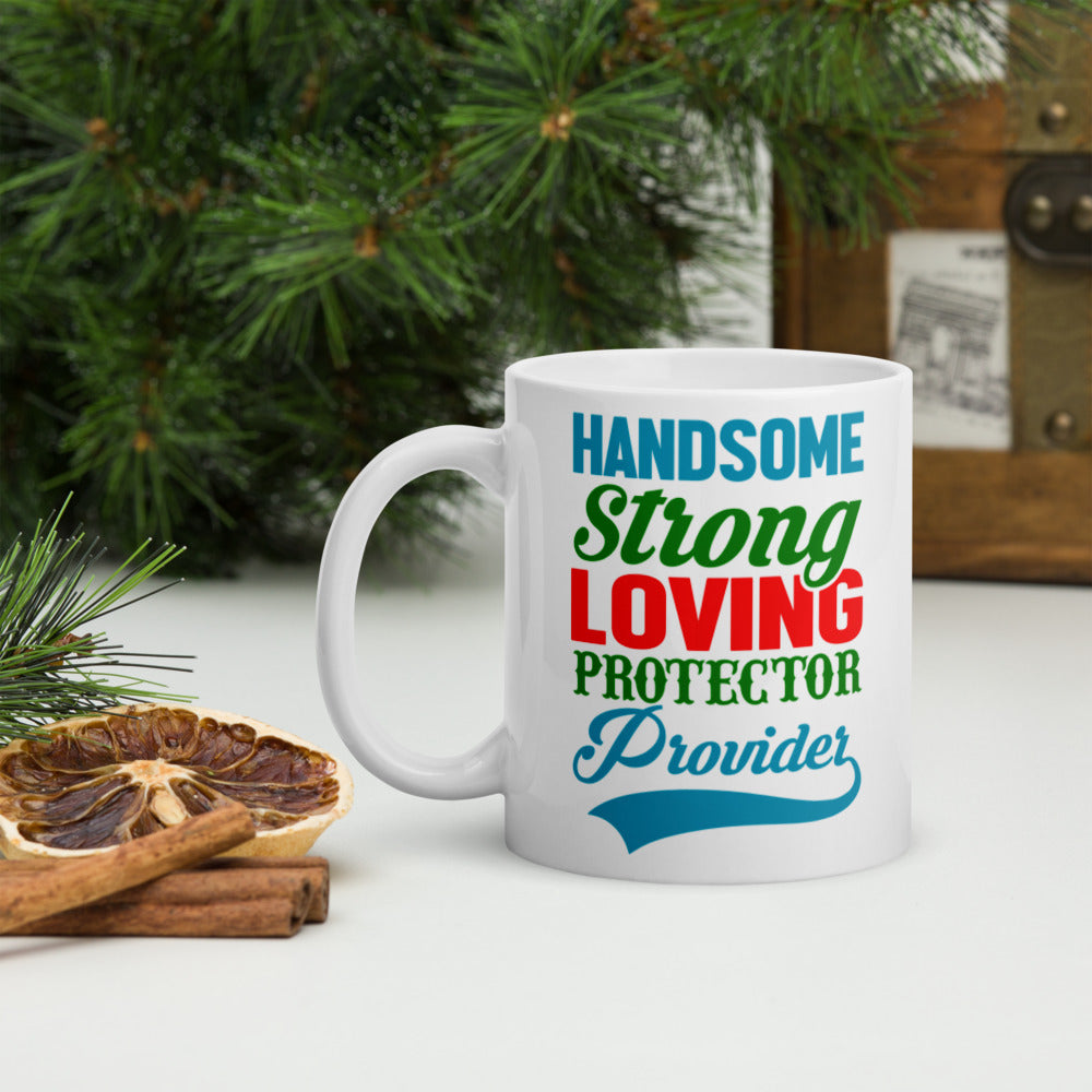 Handsome Strong Loving Protector  - Mug