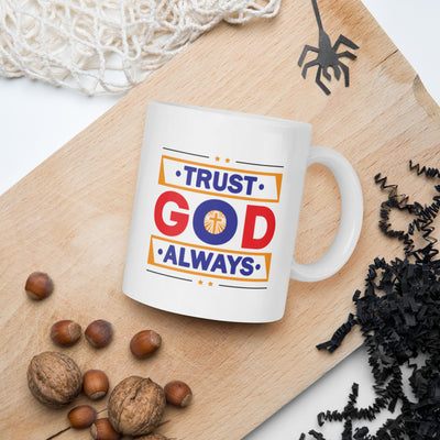 Trust God Always - Mug