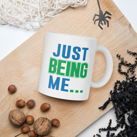 Just Being Me... - Mug