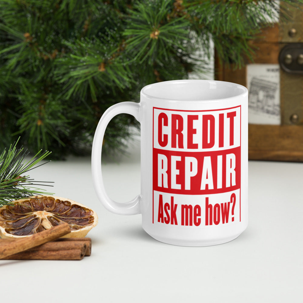 Credit Repair Ask Me How? - Mug